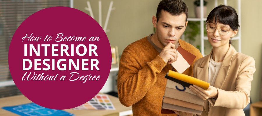 How to Become an Interior Designer Without a Degree